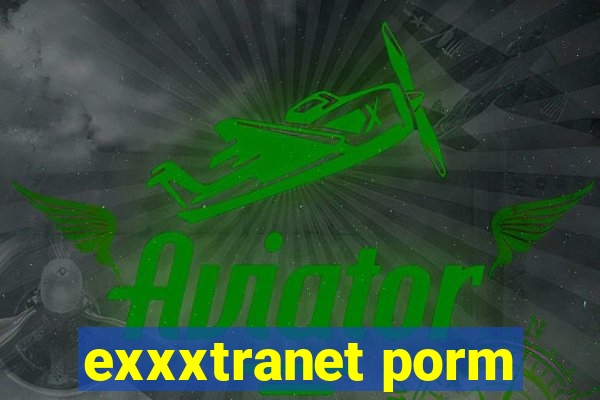 exxxtranet porm